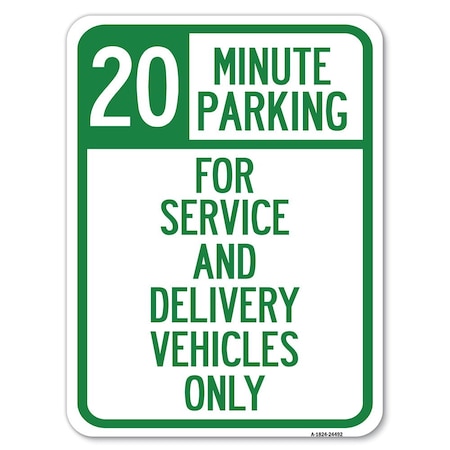 Signmission 20 Minutes Parking for Service & Delivery Vehicles Heavy-Gauge Alum Parking, 18" x 24", A-1824-24492 A-1824-24492